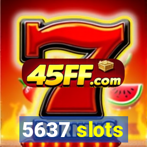 5637 slots